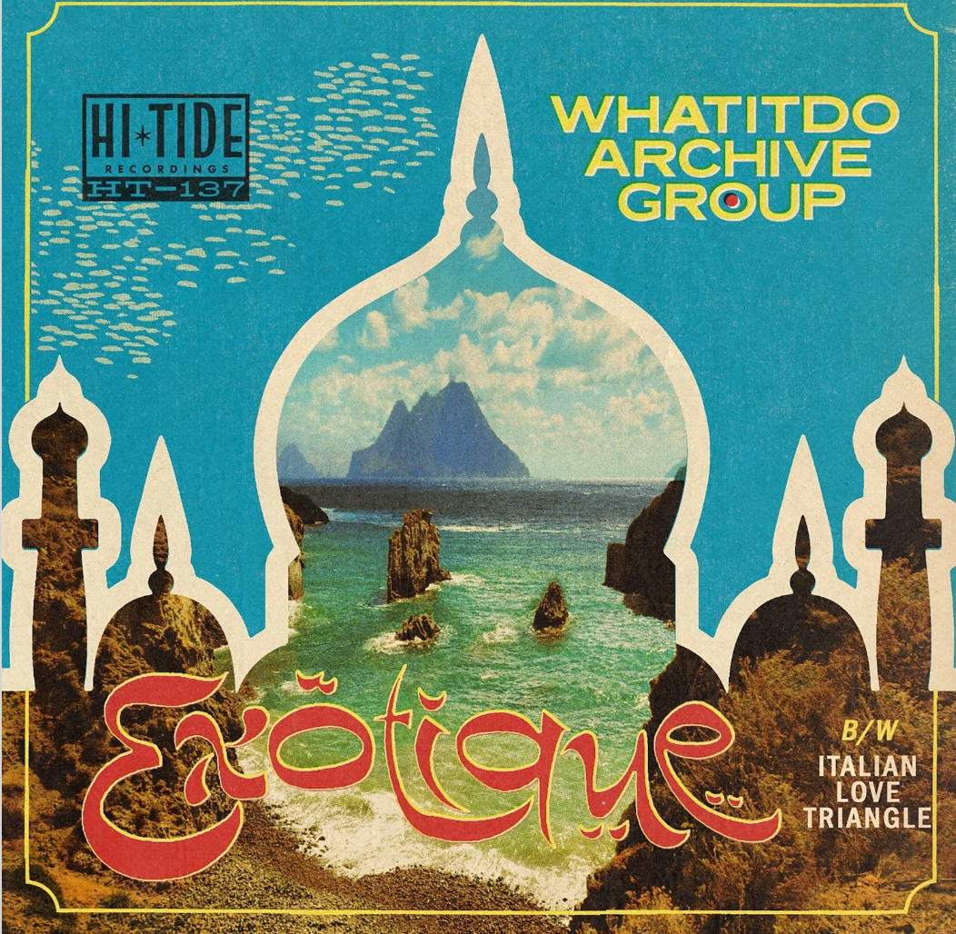 Whatitdo Archive Group - Exotique / Italian Love Triangle (Vinyl 45)