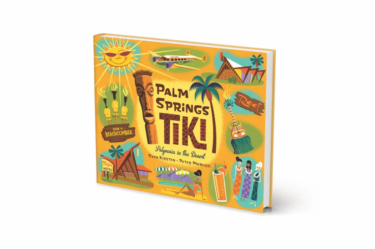Palm Springs Tiki: Polynesia In the Desert (Book)