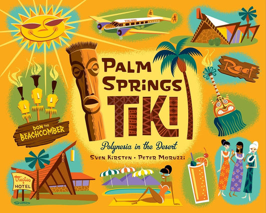 Palm Springs Tiki: Polynesia In the Desert (Book)