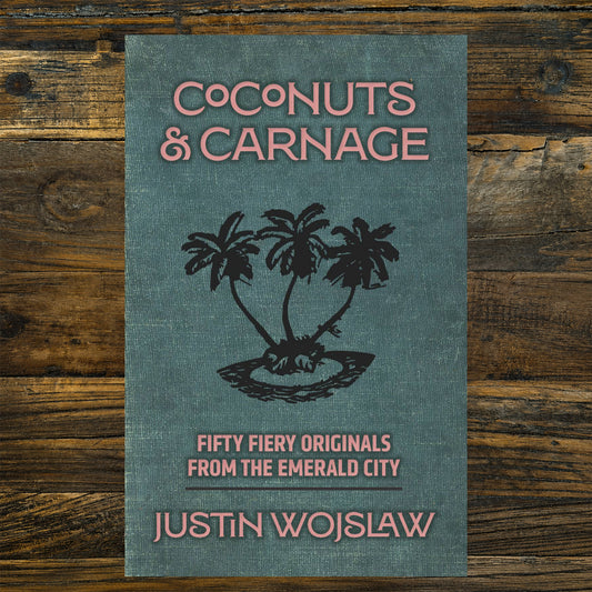 Coconuts & Carnage: Fifty Fiery Originals from the Emerald City (Book)